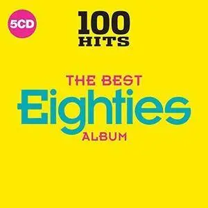 Various Artists - 100 Hits: The Best Eighties Album [5CD] (2017)