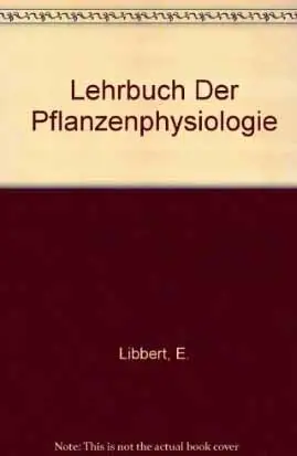 Lehrbuch Der Pflanzenphysiologie by E. Libbert