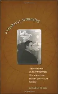 A Vocabulary of Thinking: Gertrude Stein and Contemporary North American Women's Innovative Writing