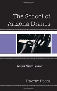 The School of Arizona Dranes: Gospel Music Pioneer (repost)