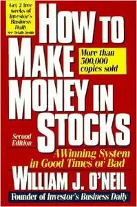 How to Make Money in Stocks: A Winning System in Good Times or Bad (repost)