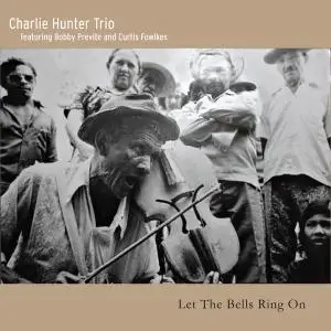 Charlie Hunter Trio - Let the Bells Ring On (2015) [Official Digital Download 24/88]