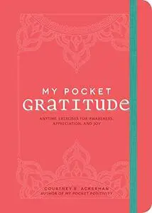 My Pocket Gratitude: Anytime Exercises for Awareness, Appreciation, and Joy (Repost)