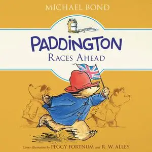 «Paddington Races Ahead» by Michael Bond