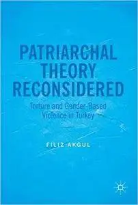 Patriarchal Theory Reconsidered: Torture and Gender-Based Violence in Turkey