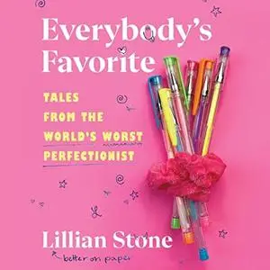 Everybody's Favorite: Tales from the World’s Worst Perfectionist [Audiobook]