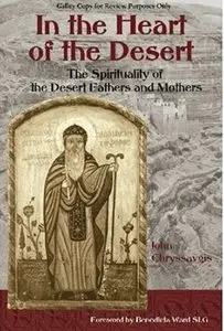 In the Heart of the Desert: The Spiritualilty of the Desert Fathers and Mothers