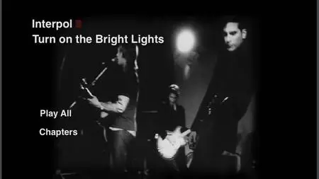 Interpol - Turn On The Bright Lights (2002) The 10th Anniversary Edition 2012 [2CDs + DVD5]