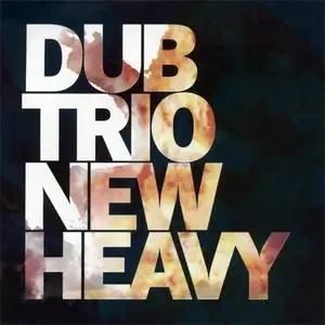 Dub Trio - New Heavy (2006) {ROIR}