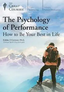 The Psychology of Performance: How to Be Your Best in Life