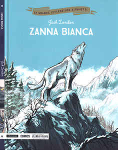 La Grande Letteratura A Fumetti - Volume 15 - Zanna Bianca