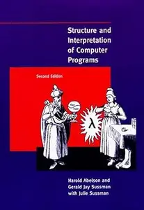 Structure and Interpretation of Computer Programs - 2nd Edition