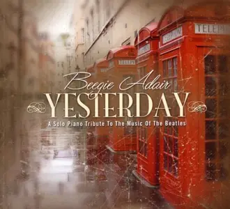 Beegie Adair - Yesterday: A Solo Piano Tribute To The Music Of The Beatles (2008)