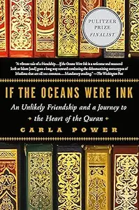 If the Oceans Were Ink: An Unlikely Friendship and a Journey to the Heart of the Quran