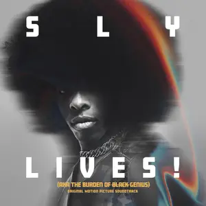 Sly & The Family Stone - SLY LIVES! (Aka The Burden Of Black Genius) (2025) [Official Digital Download]