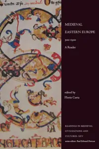 Medieval Eastern Europe, 500-1300: A Reader (Readings in Medieval Civilizations and Cultures)