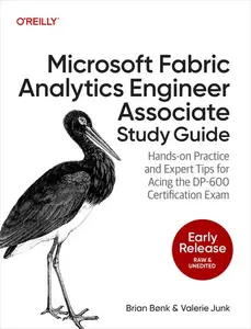Microsoft Fabric Analytics Engineer Associate Study Guide (Early Release)
