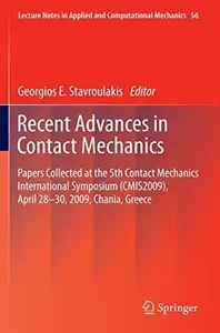 Recent Advances in Contact Mechanics: Papers Collected at the 5th Contact Mechanics International Symposium (CMIS2009), April 2