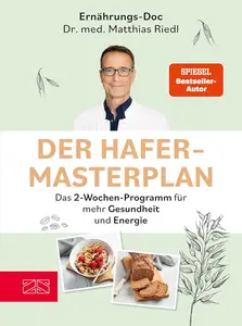 Der Hafer-Masterplan: Das 2-Wochen-Programm für mehr Gesundheit und Energie