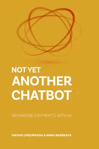Not Yet Another Chatbot: Reimagine Payments with AI