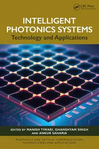 Intelligent Photonics Systems (Photonics and Optical Communication: Technologies and Applications)