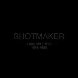 SHOTMAKER - A Moment In Time- 1993-1996 (2023) [Official Digital Download 24/96]