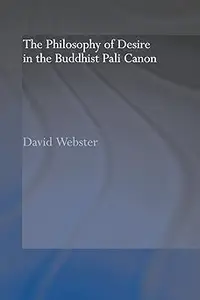 The Philosophy of Desire in the Buddhist Pali Canon