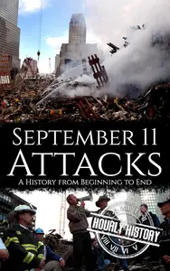 September 11 Attacks: A History from Beginning to End