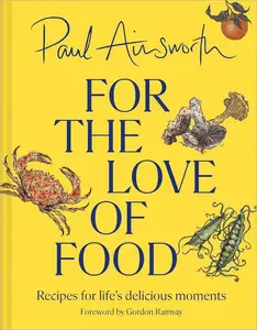 For the Love of Food: Recipes for Life’s Delicious Moments