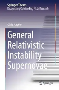 General Relativistic Instability Supernovae