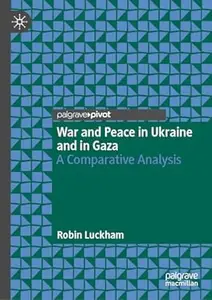 War and Peace in Ukraine and in Gaza: A Comparative Analysis