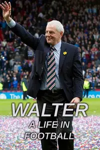 BBC - Walter: A Life in Football (2021)