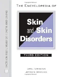 The Encyclopedia of Skin and Skin Disorders