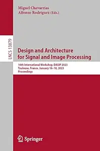 Design and Architecture for Signal and Image Processing: 16th International Workshop, DASIP 2023