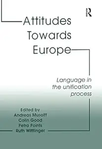 Attitudes Towards Europe: Language in the Unification Process