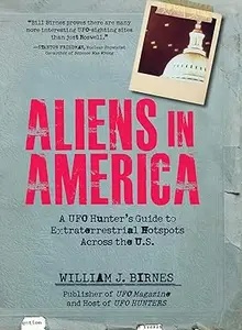 Aliens in America: A UFO Hunter's Guide to Extraterrestrial Hotpspots Across the U.S.