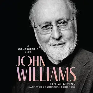 John Williams: A Composer's Life [Audiobook]