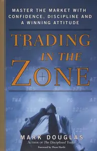 Mark Douglas, "Trader, entrez dans la zone"
