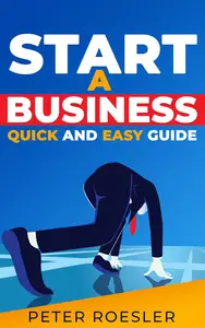 How To Start A Business the Quick and Easy Guide