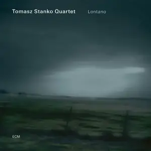 Tomasz Stanko Quartet - Lontano (2006)