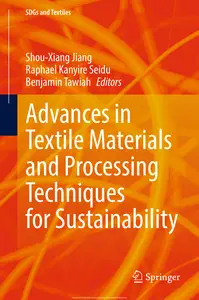 Advances in Textile Materials and Processing Techniques for Sustainability