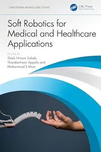 Soft Robotics for Medical and Healthcare Applications