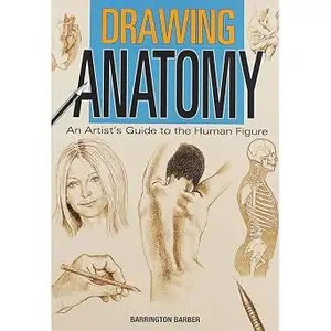 Drawing Anatomy: An Artists' Guide to the Human Figure