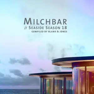 Blank & Jones - Milchbar - Seaside Season 18 (2026) [Official Digital Download]