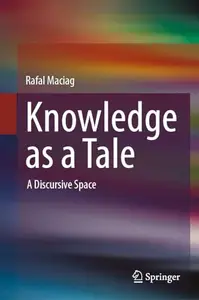 Knowledge as a Tale: A Discursive Space