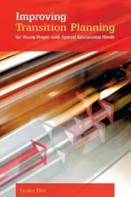 Improving Transition Planning For Young People With Special Educational Needs: For Young People with Special Educational Needs