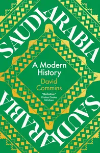 Saudi Arabia: A Modern History