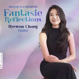 Hyewon Chang - Fantasie Reflections (2024) [Official Digital Download 24/96]