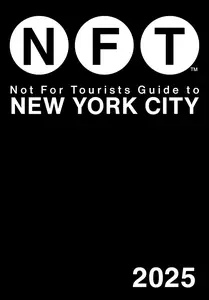 Not for Tourists Guide to New York City 2025 (Not For Tourists)