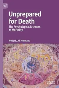 Unprepared For Death: The Psychological Richness Of Mortality